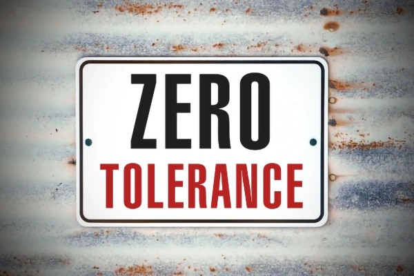 Zero Tolerance Policy